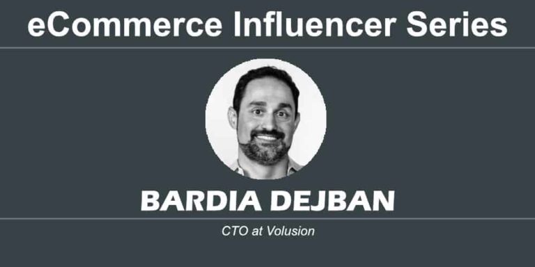 eCommerce Influencer Series: Bardia Dejban – Volusion