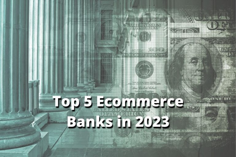 The Top 5 US Bank Accounts For eCommerce Businesses in 2023